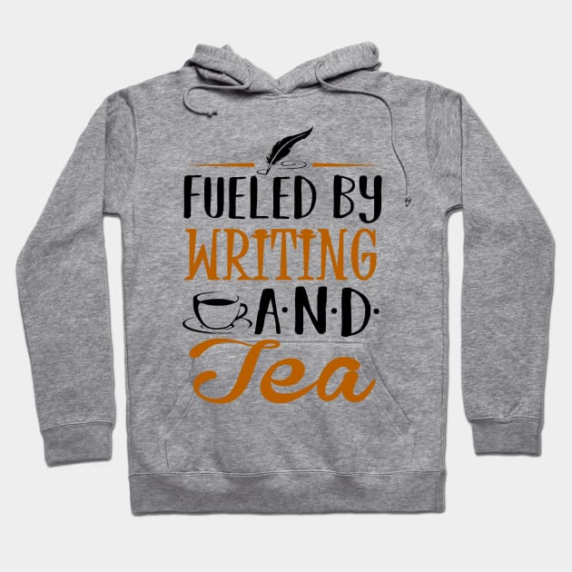 Fueled by Writing and Tea Hoodie by KsuAnn